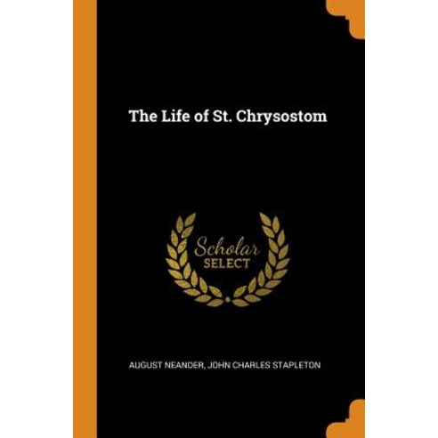 (영문도서) The Life of St. Chrysostom Paperback, Franklin Classics Trade Press, English, 9780344222351