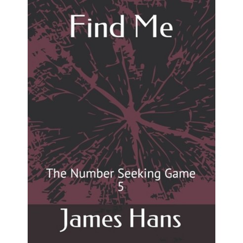Find Me: The Number Seeking Game 5 Paperback, Independently Published, English, 9798738742316