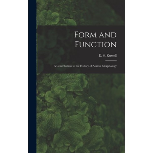 (영문도서) Form and Function: a Contribution to the History of Animal Morphology Hardcover, Legare Street Press, English, 9781013844232