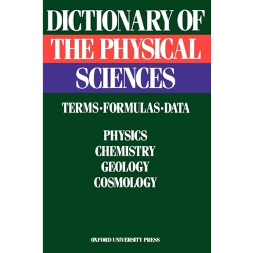 (영문도서) Dictionary of the Physical Sciences: Terms Formulas Data Hardcover, Oxford University Press, USA, English, 9780195036510