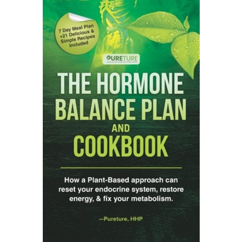 Hormone Balance Plan and Cookbook: How a Plant-Based approach can reset your endocrine system resto... Paperback, Independently Published, English, 9798598597835