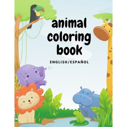 Animal Coloring Book: English and Spanish Paperback, Independently Published, 9798744360429