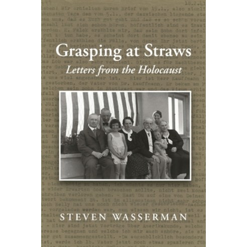 (영문도서) Grasping at Straws: Letters from the Holocaust Paperback, Sola Hill Press, English, 9798985030808