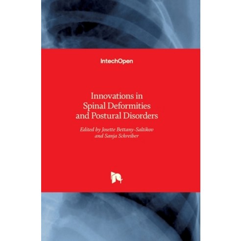 (영문도서) Innovations in Spinal Deformities and Postural Disorders Hardcover, Intechopen, English, 9789535135418