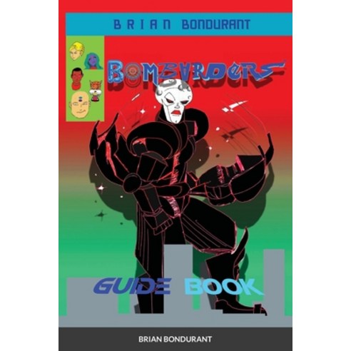 (영문도서) BOMBARDERS Guide Book Paperback, Lulu.com, English, 9781300677772