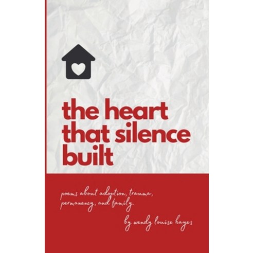 (영문도서) Heart That Silence Built: Poems about adoption trauma permanency and family. Paperback, Lulu.com, English, 9781365581274