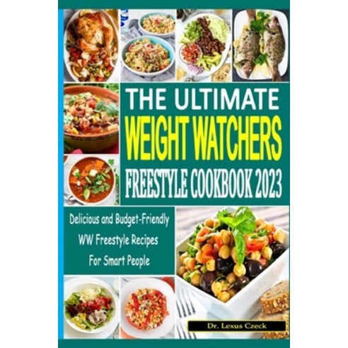 (영문도서) The Ultimate Weight Watchers Freestyle Cookbook 2023: Delicious and Budget-Friendly WW Freest... Paperback, Independently Published, English, 9798373364874