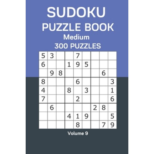 Sudoku Puzzle Book Medium: 300 Puzzles Volume 9 Paperback, Independently Published