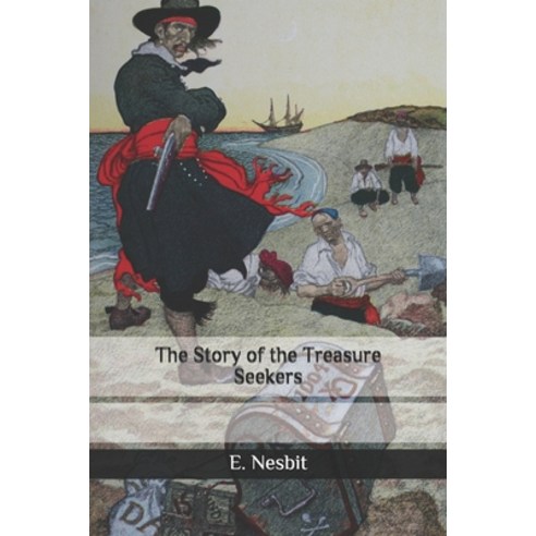 The Story of the Treasure Seekers Paperback, Independently Published, English, 9798570184718