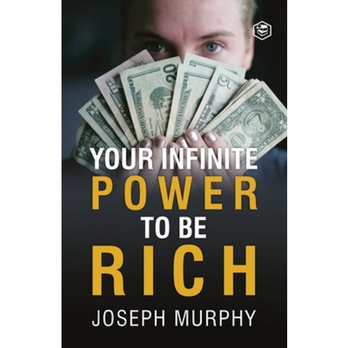 Your Infinite Power To Be Rich Paperback, Sanage Publishing House, English, 9789390575473