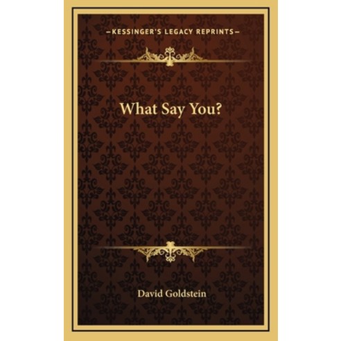 (영문도서) What Say You? Hardcover, Kessinger Publishing, English, 9781166138837