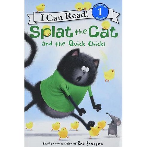 Splat the Cat and the Quick Chicks An Easter And Springtime Book For Kids I Can Read Level 1