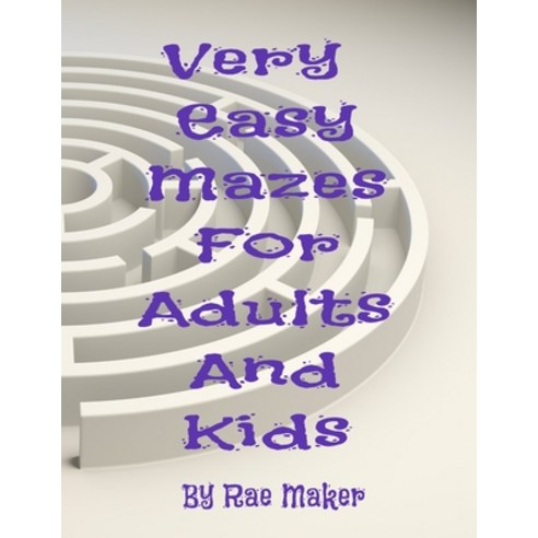 (영문도서) Very Easy Mazes for Adults and Kids Paperback, Independently Published, English, 9798832935461