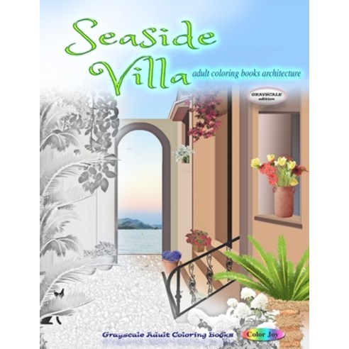 Seaside villa adult coloring books architecture: grayscale adult coloring books Paperback, Independently Published