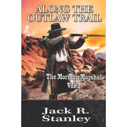 (영문도서) Along The Outlaw Trail: The Mormon Marshal (Book 2) Paperback, Wrightbridge Press, English, 9781947726673