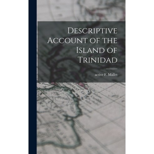 (영문도서) Descriptive Account of the Island of Trinidad Hardcover, Legare Street Press, English, 9781018861692