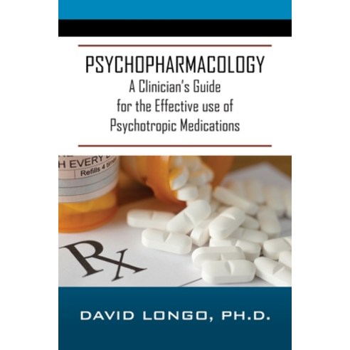 (영문도서) Psychopharmacology: A Clinician''s Guide for the Effective use of Psychotropic Medications Paperback, Outskirts Press, English, 9781977270245