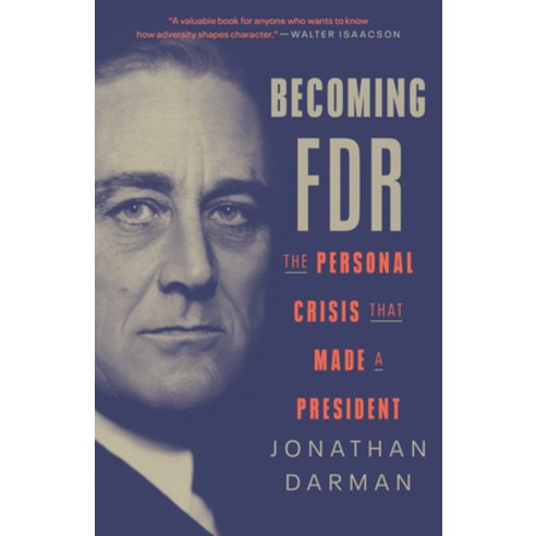 (영문도서) Becoming FDR: The Personal Crisis That Made a President Paperback, Random House Group, English, 9780812978780