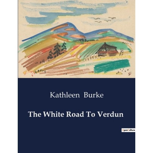 (영문도서) The White Road To Verdun Paperback, Culturea, English, 9791041982561