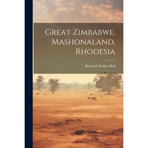 (영문도서) Great Zimbabwe Mashonaland Rhodesia Paperback, Legare Street Press, English, 9781021560094