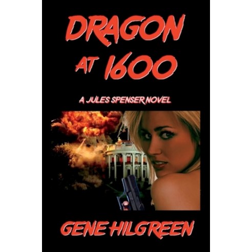 (영문도서) Dragon at 1600: A Jules Spenser Novel Paperback, Independently Published, English, 9798392019625