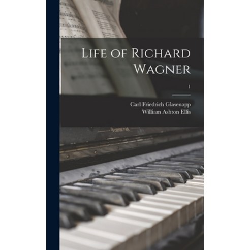 (영문도서) Life of Richard Wagner; 1 Hardcover, Legare Street Press, English, 9781013514869