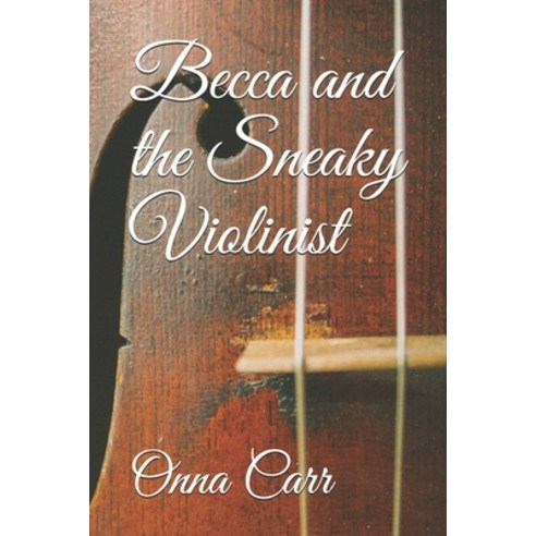 (영문도서) Becca and the Sneaky Violinist Paperback, Independently Published, English, 9781687772183