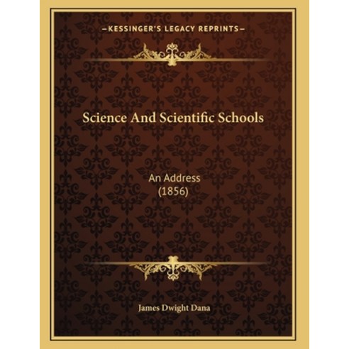 Science And Scientific Schools: An Address (1856) Paperback, Kessinger Publishing