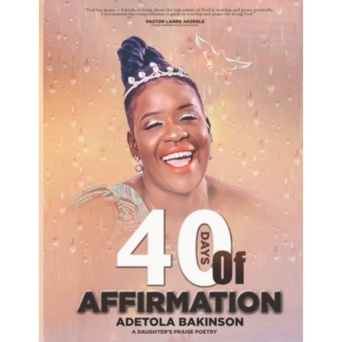 40 Days Of Affirmations: A Daughter''s Praise Poetry Paperback, Independently Published