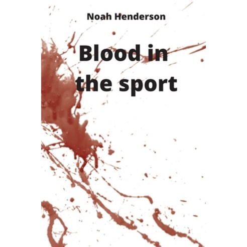 (영문도서) Blood in the sport Paperback, Noah Henderson, English, 9788219215330