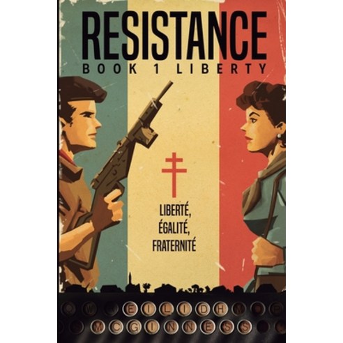 (영문도서) Resistance Book 1 Liberty: Liberty Paperback, Eilidh McGinness, English, 9781916245358