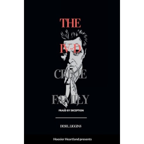 (영문도서) The IV-D Crime Family: Lies by deception Paperback, Lulu.com, English, 9781678130930