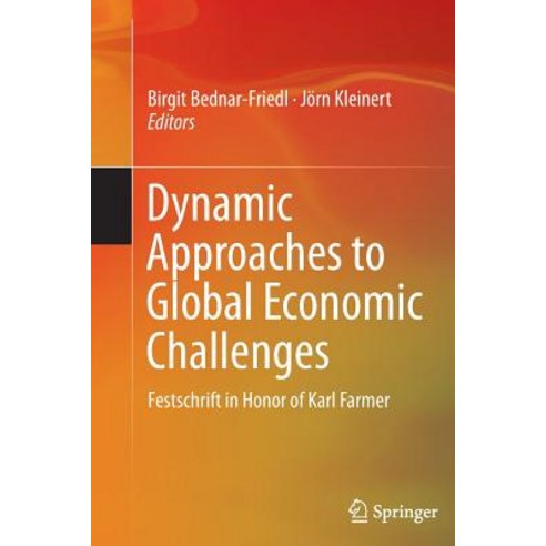 (영문도서) Dynamic Approaches to Global Economic Challenges: Festschrift in Honor of Karl Farmer Paperback, Springer, English, 9783319366142