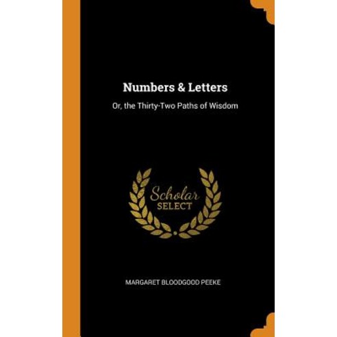 Numbers & Letters: Or the Thirty-Two Paths of Wisdom Hardcover, Franklin Classics