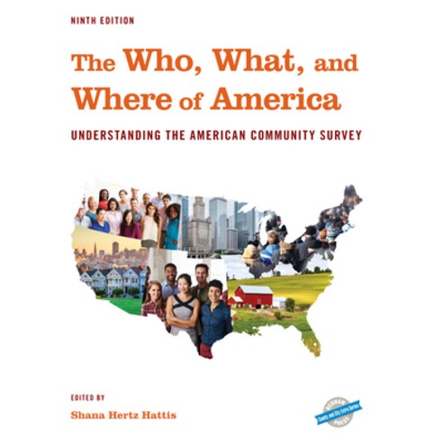 (영문도서) The Who What and Where of America: Understanding the American Community Survey Ninth Edition Hardcover, Bernan Press, English, 9781641435055