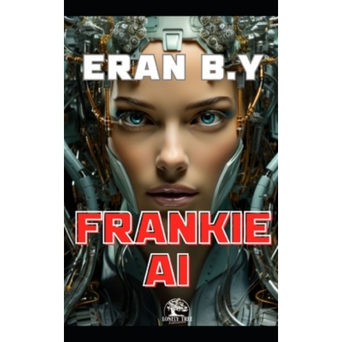 (영문도서) Frankie AI: The perfect android lover (A Sci-fi romance) Paperback, Independently Published, English, 9798871356616