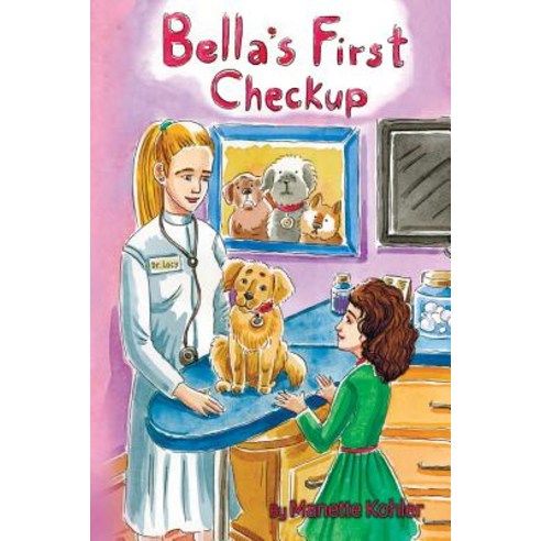 Bella''s First Checkup Paperback, Nico 11 Publishing & Design
