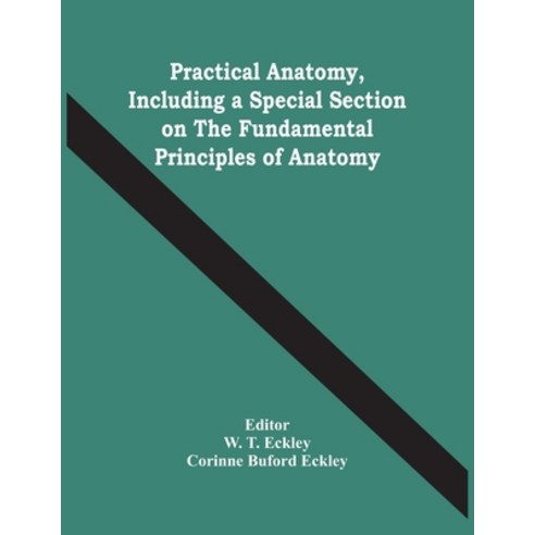 Practical Anatomy Including A Special Section On The Fundamental Principles Of Anatomy Paperback, Alpha Edition, English, 9789354446740