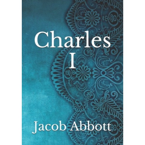 Charles I Paperback, Independently Published, English, 9798742111115