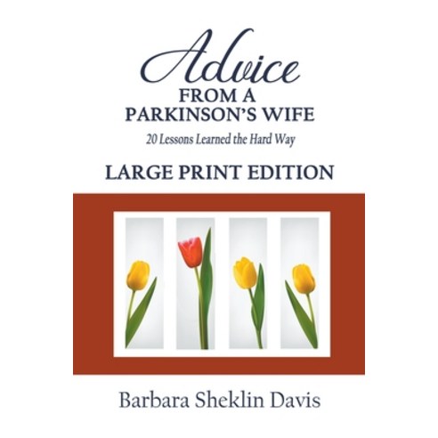 (영문도서) Advice From a Parkinson''s Wife: 20 Lessons Learned the Hard Way LARGE PRINT Paperback, Parker Hayden Media, English, 9798201161774