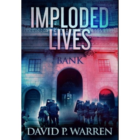 Imploded Lives: Premium Hardcover Edition Hardcover, Blurb, English, 9781034335634
