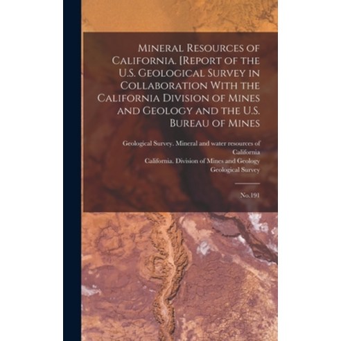 (영문도서) Mineral Resources of California. [Report of the U.S. Geological Survey in Collaboration With ... Hardcover, Legare Street Press, English, 9781017210279