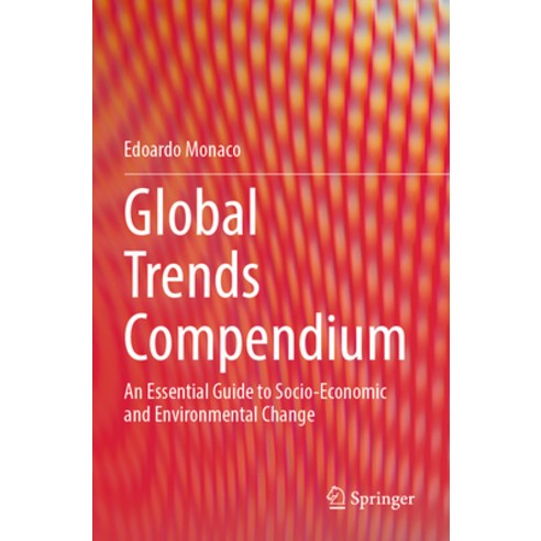(영문도서) Global Trends Compendium: An Essential Guide to Socio-Economic and Environmental Change Paperback, Springer, English, 9789811991653