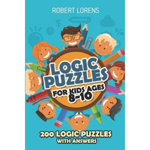 (영문도서) Logic Puzzles For Kids Ages 8 - 10: Arrows Puzzles - 200 Logic Puzzles with Answers Paperback, Independently Published, English, 9781980692287