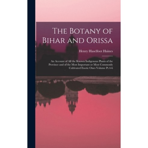(영문도서) The Botany of Bihar and Orissa: An Account of all the Known Indigenous Plants of the Province... Hardcover, Legare Street Press, English, 9781016719308