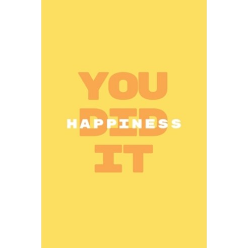 (영문도서) Happiness You did it: 21 Days of happiness will help you appreciate life and become happier. Paperback, Independently Published, English, 9798531811929
