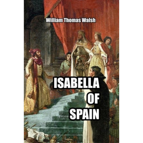 (영문도서) Isabella of Spain Paperback, Scrawny Goat Books, English, 9781647644994