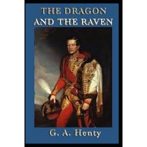 The Dragon and the Raven Illustrated Paperback, Independently Published, English, 9798593841094