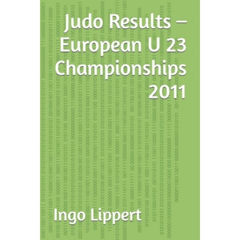 (영문도서) Judo Results - European U 23 Championships 2011 Paperback, Independently Published, English, 9798389856967