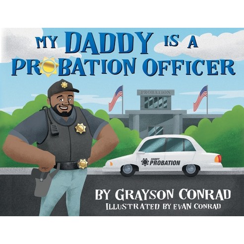 My Daddy Is a Probation Officer Paperback, Christian Faith Publishing,..., English, 9781098074401